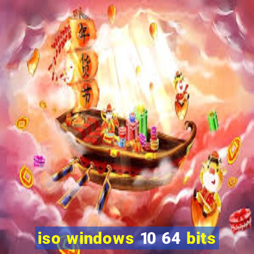 iso windows 10 64 bits